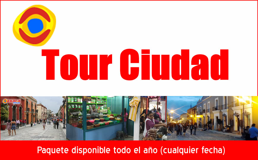 Tour de Ciudad - Oaxaca Mio Tours